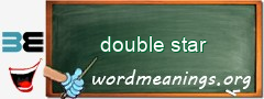 WordMeaning blackboard for double star